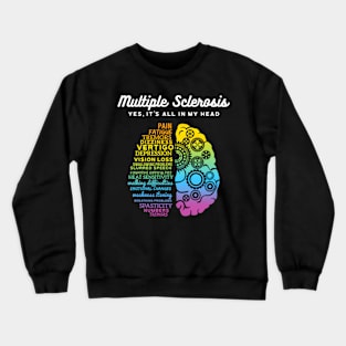 Yes It's All In My Head Multiple Sclerosis Ms Crewneck Sweatshirt